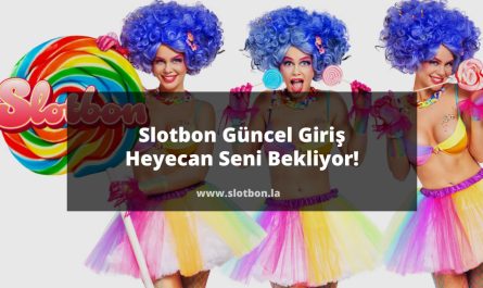 Slotbon Güncel Giriş | Heyecan Seni Bekliyor