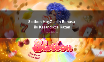 Slotbon HoşGeldin Bonusu ile Kazandıkça Kazan